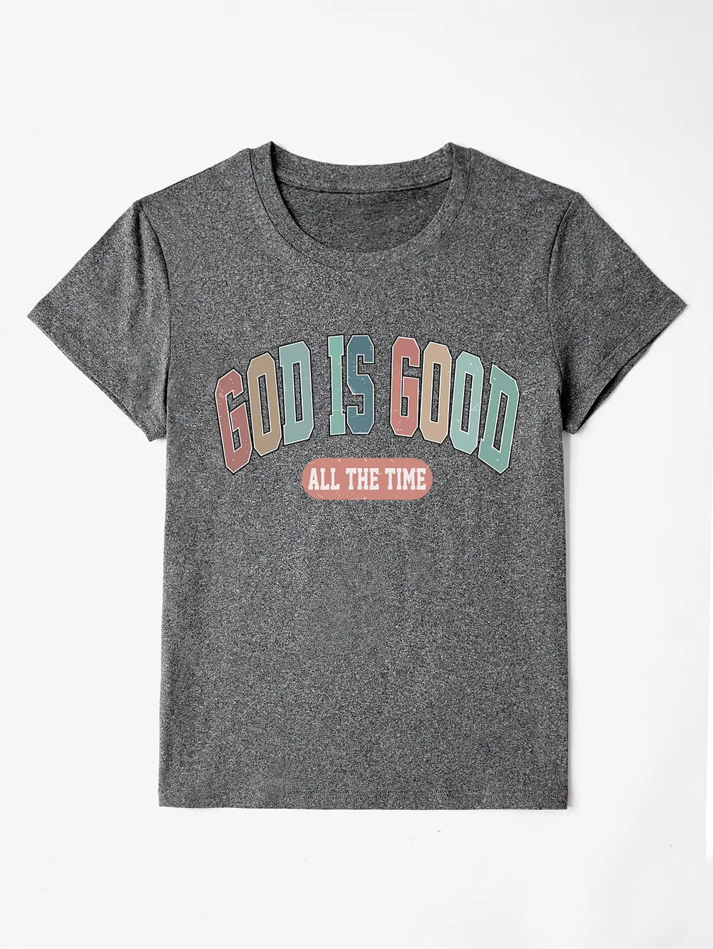 She Wears Glory™ “God Is Good All The Time” Round Neck T-Shirt - She Wears Glory Beverly Hills