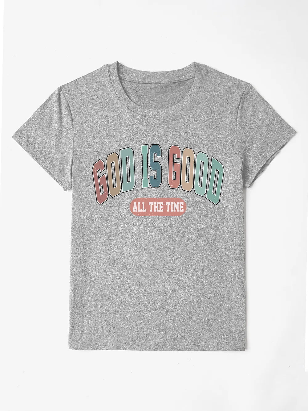 She Wears Glory™ “God Is Good All The Time” Round Neck T-Shirt - She Wears Glory Beverly Hills