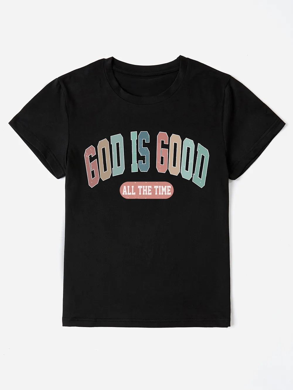 She Wears Glory™ “God Is Good All The Time” Round Neck T-Shirt - She Wears Glory Beverly Hills